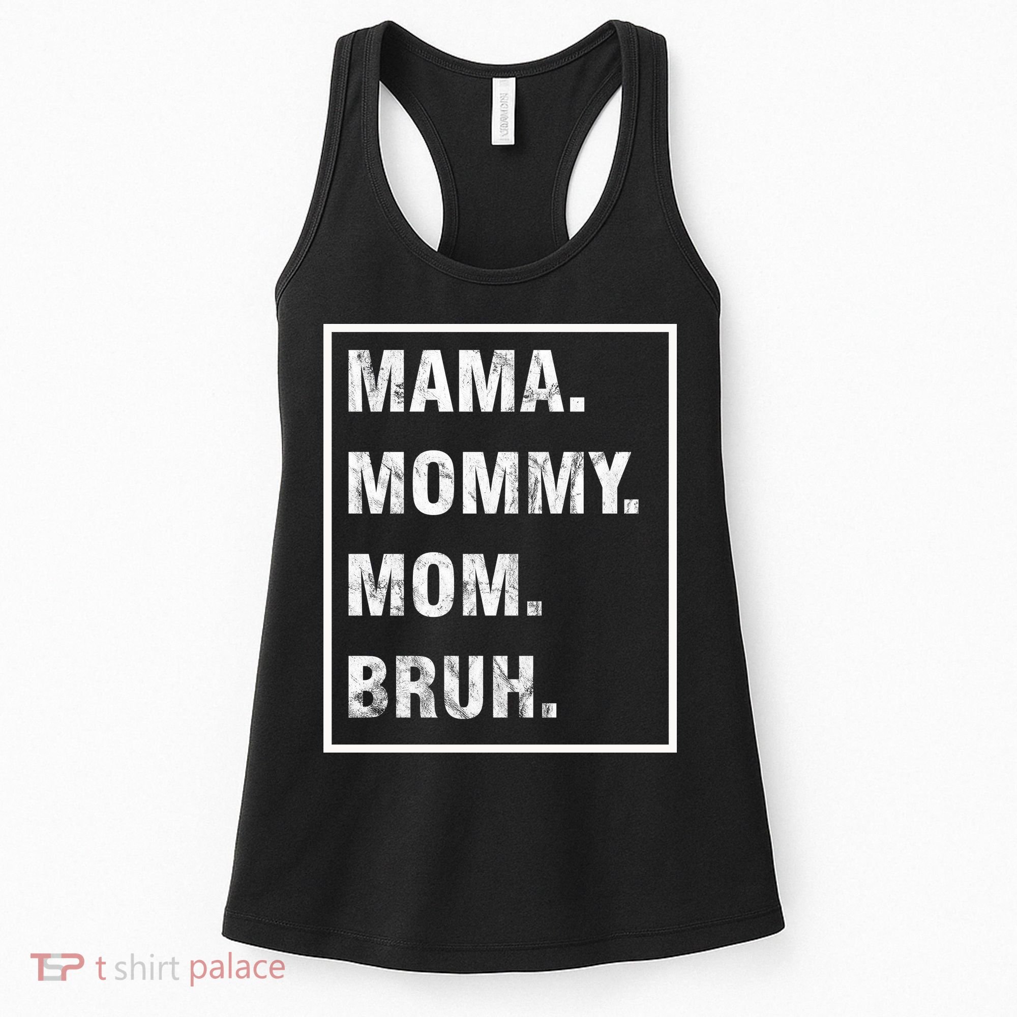Mama Mommy Mom Bruh Funny Meme Women's Tank Top