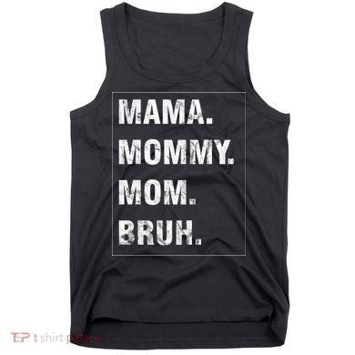 Mama Mommy Mom Bruh Funny Meme Tank Top