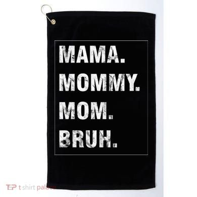 Mama Mommy Mom Bruh Funny Meme Golf Towel