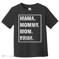 Mama Mommy Mom Bruh Funny Meme Toddler T-Shirt thumb 0