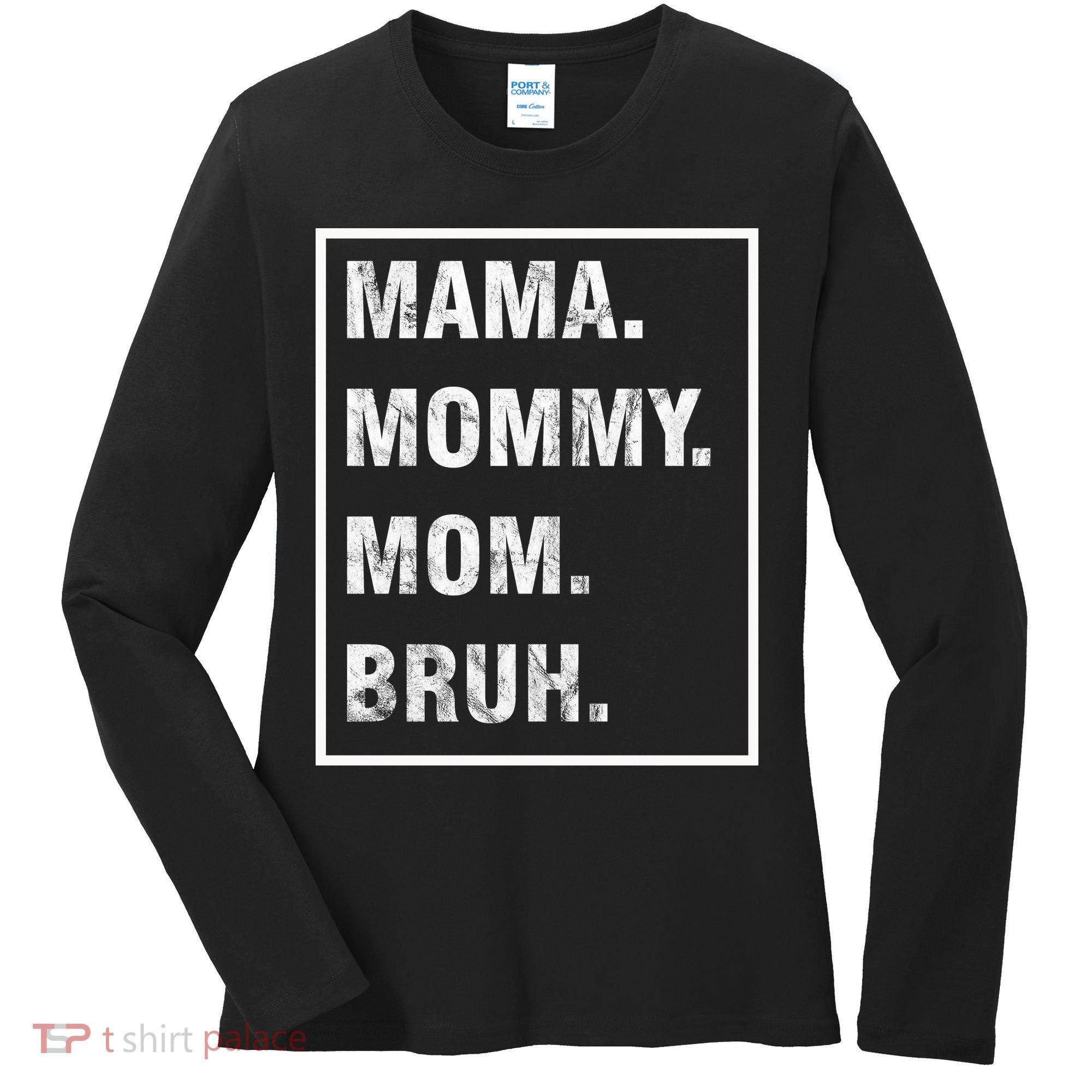 Mama Mommy Mom Bruh Funny Meme Women's Long Sleeve Shirt