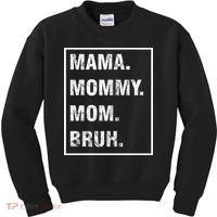 Mama Mommy Mom Bruh Funny Meme Kids Sweatshirt thumb 0