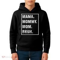 Mama Mommy Mom Bruh Funny Meme Kids Hoodie thumb 4
