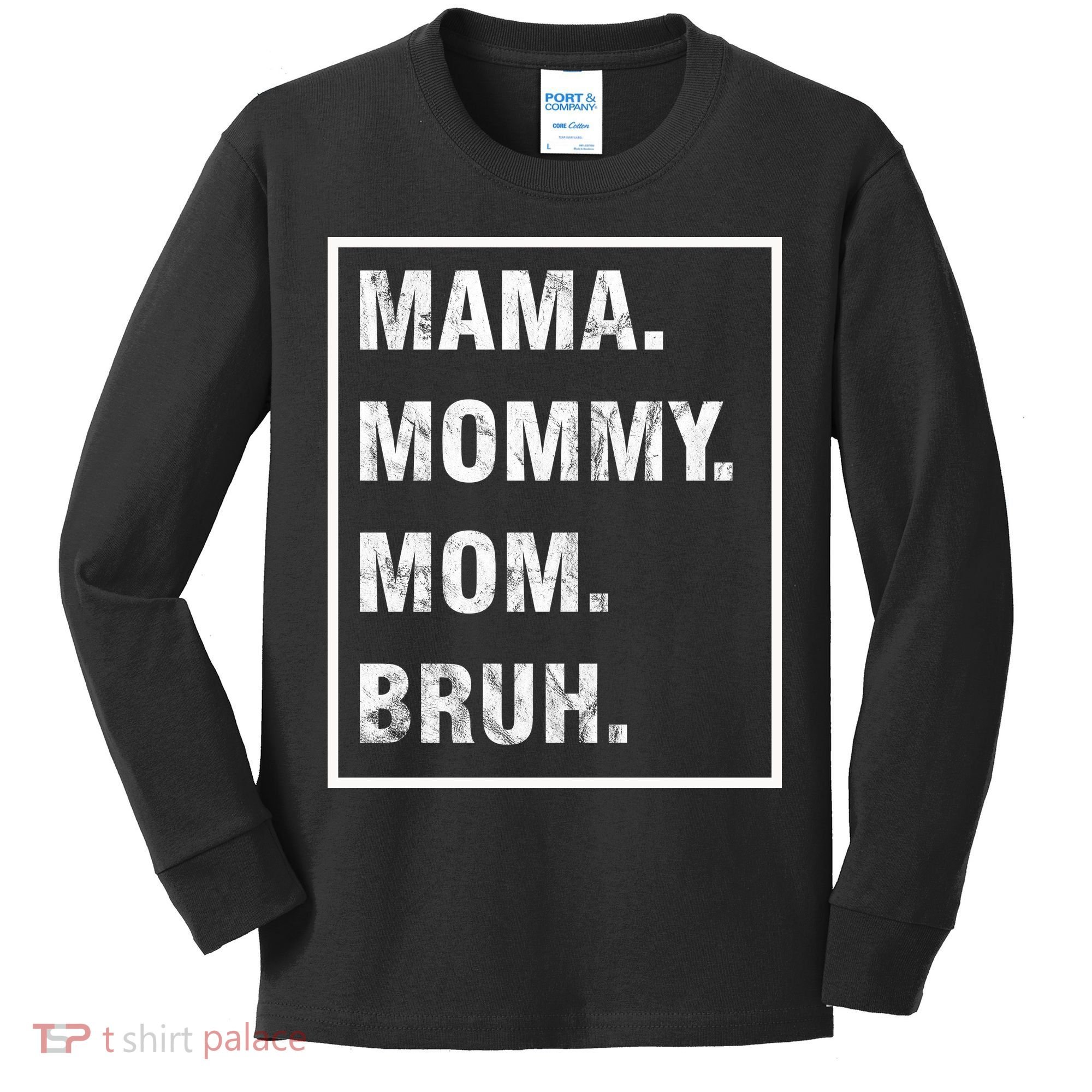 Mama Mommy Mom Bruh Funny Meme Kids Long Sleeve Shirt