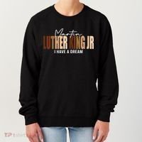 Melanin MLK Martin Luther King Jr. I Have Dream Cool Women's Sweatshirt thumb 0