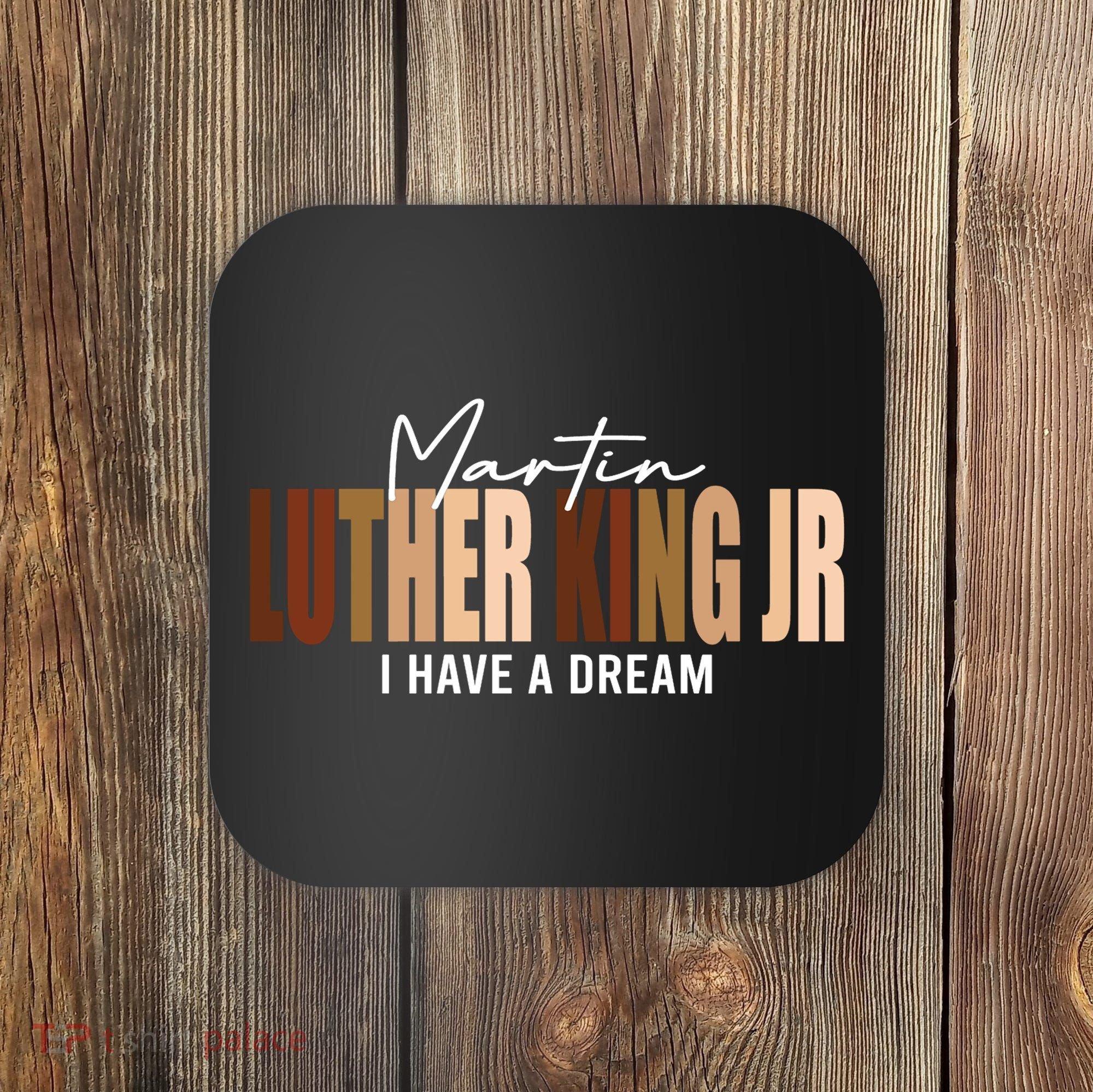 Melanin MLK Martin Luther King Jr. I Have Dream Cool Coaster