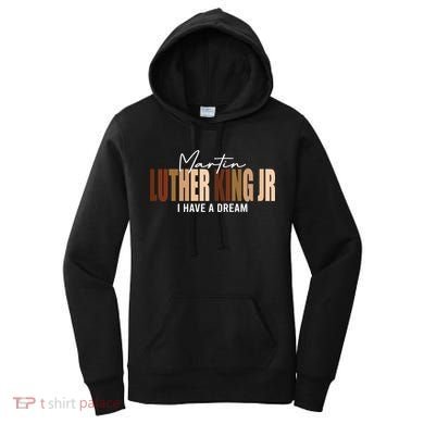 Melanin MLK Martin Luther King Jr. I Have Dream Cool Women's Hoodie