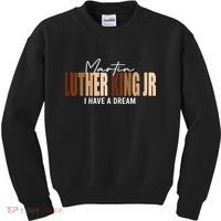 Melanin MLK Martin Luther King Jr. I Have Dream Cool Kids Sweatshirt thumb 0