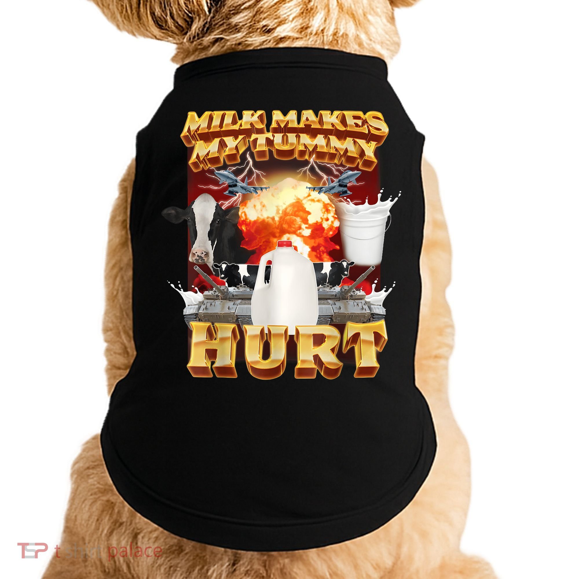 Milk Makes My Tummy Hurt Funny Meme Doggie Tank