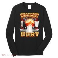 Milk Makes My Tummy Hurt Funny Meme Long Sleeve Shirt thumb 0