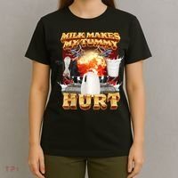 Milk Makes My Tummy Hurt Funny Meme T-Shirt thumb 4