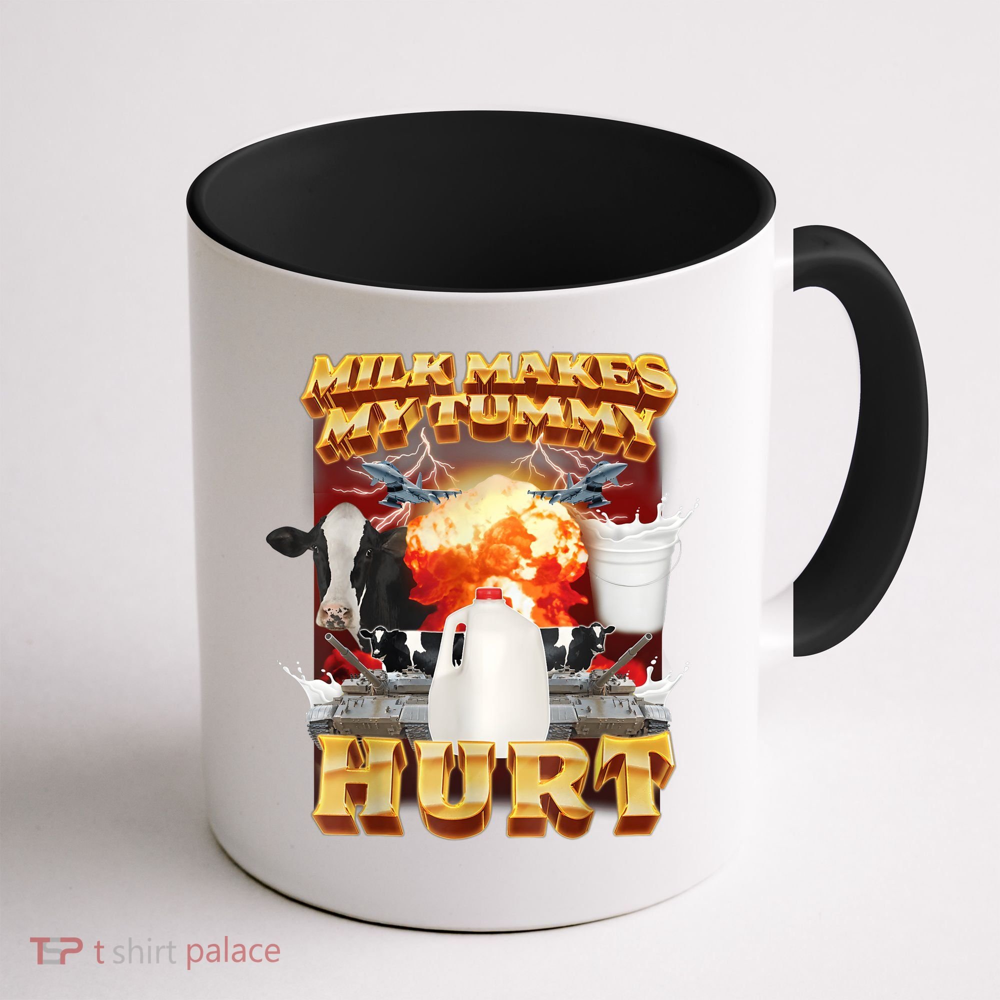Milk Makes My Tummy Hurt Funny Meme Coffee Mug