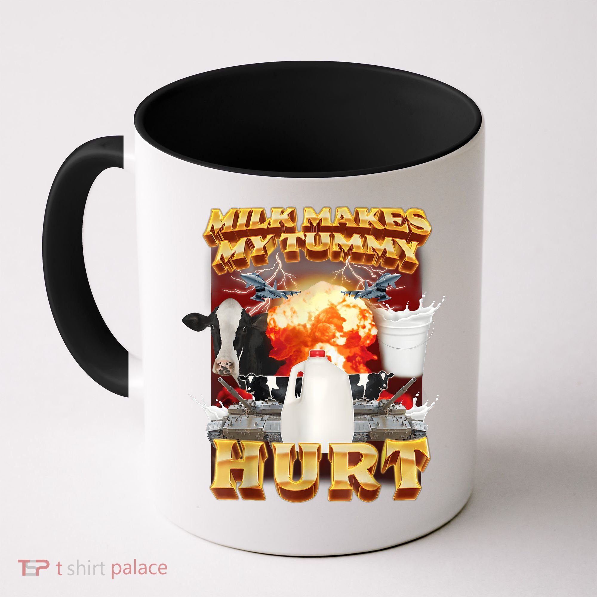 Milk Makes My Tummy Hurt Funny Meme Coffee Mug