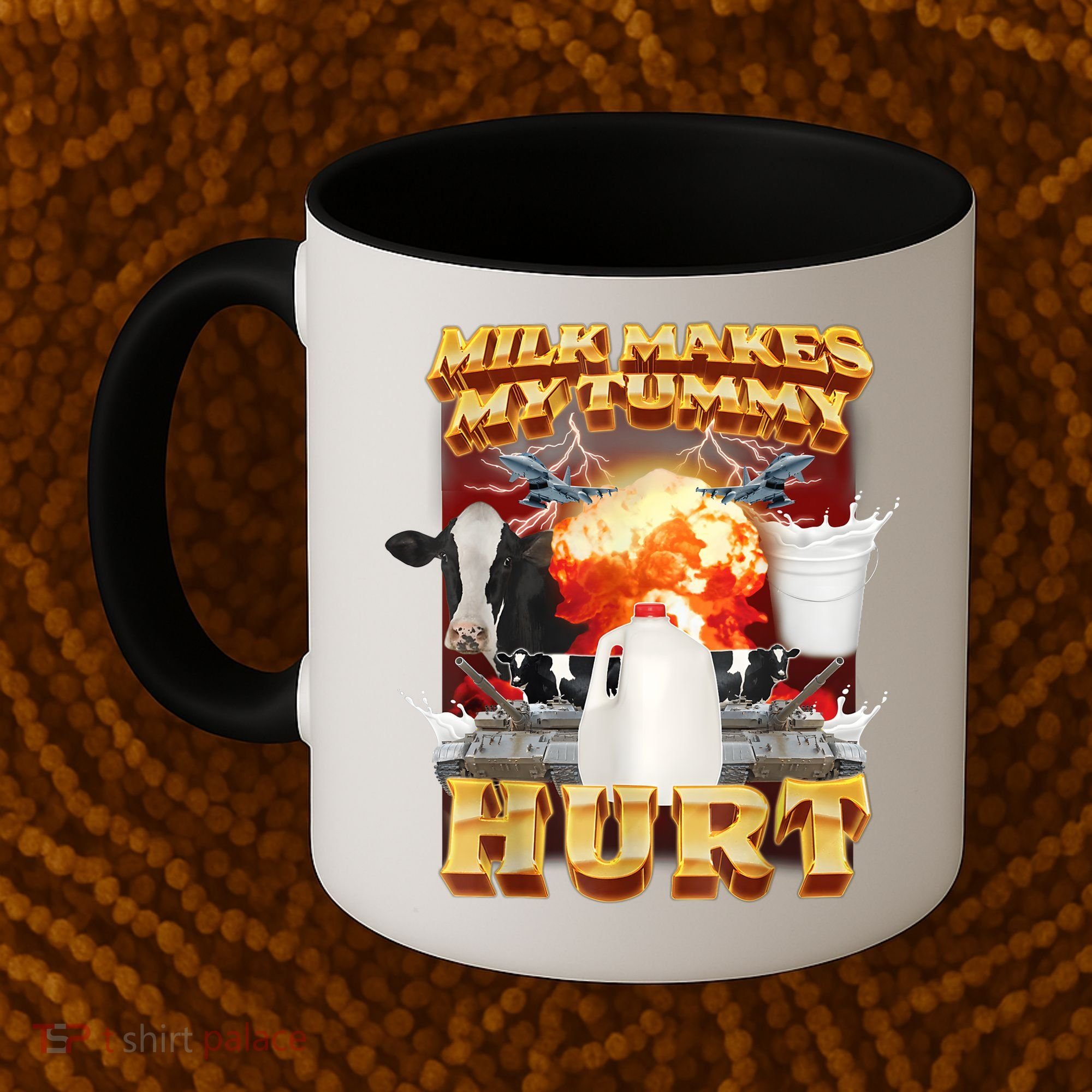 Milk Makes My Tummy Hurt Funny Meme Coffee Mug