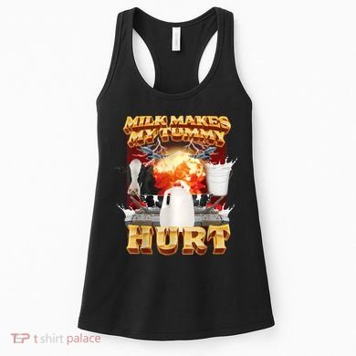 Milk Makes My Tummy Hurt Funny Meme Women's Tank Top