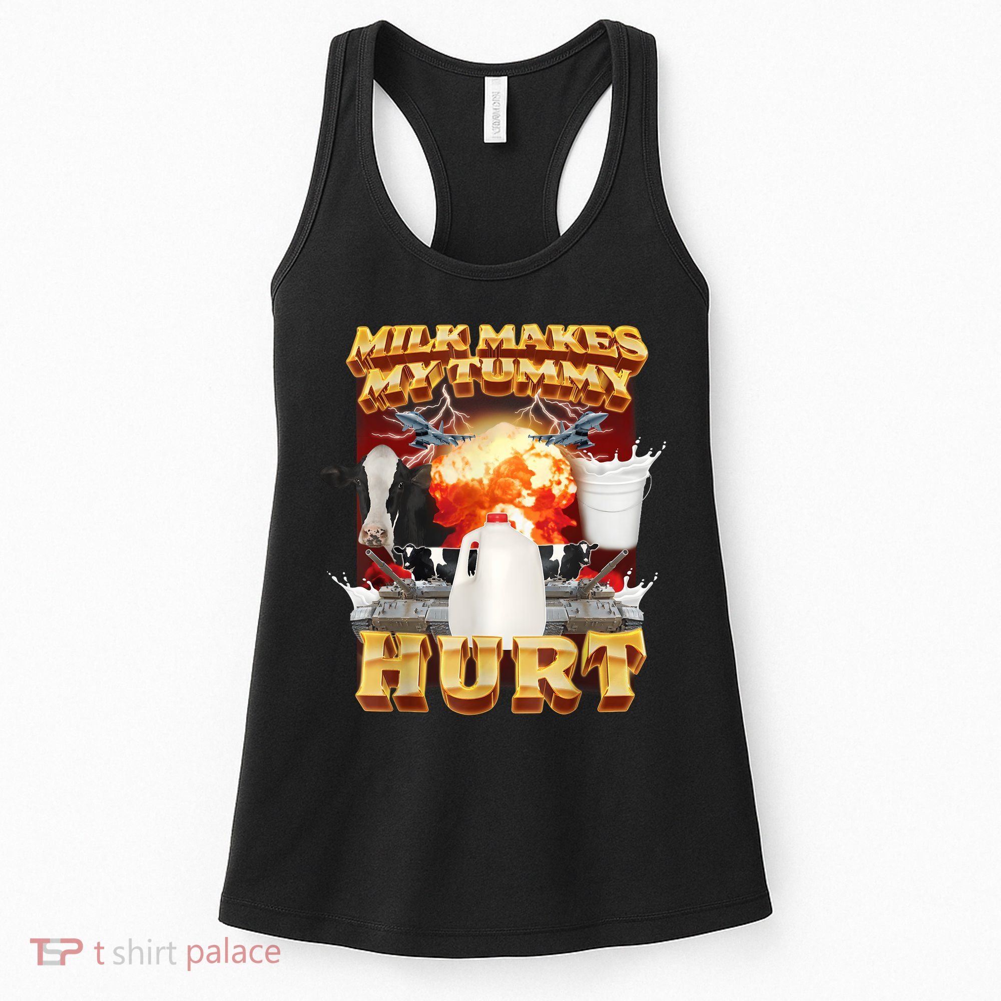 Milk Makes My Tummy Hurt Funny Meme Women's Tank Top