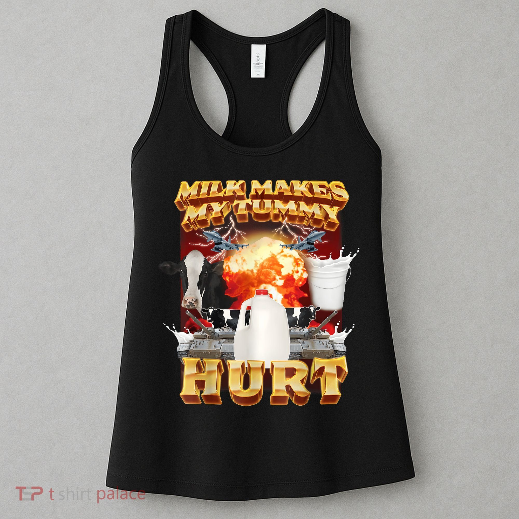 Milk Makes My Tummy Hurt Funny Meme Women's Tank Top