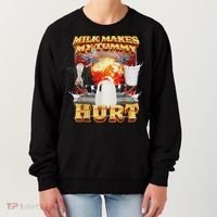 Milk Makes My Tummy Hurt Funny Oddly Specific Dank Meme Women's Sweatshirt thumb 0