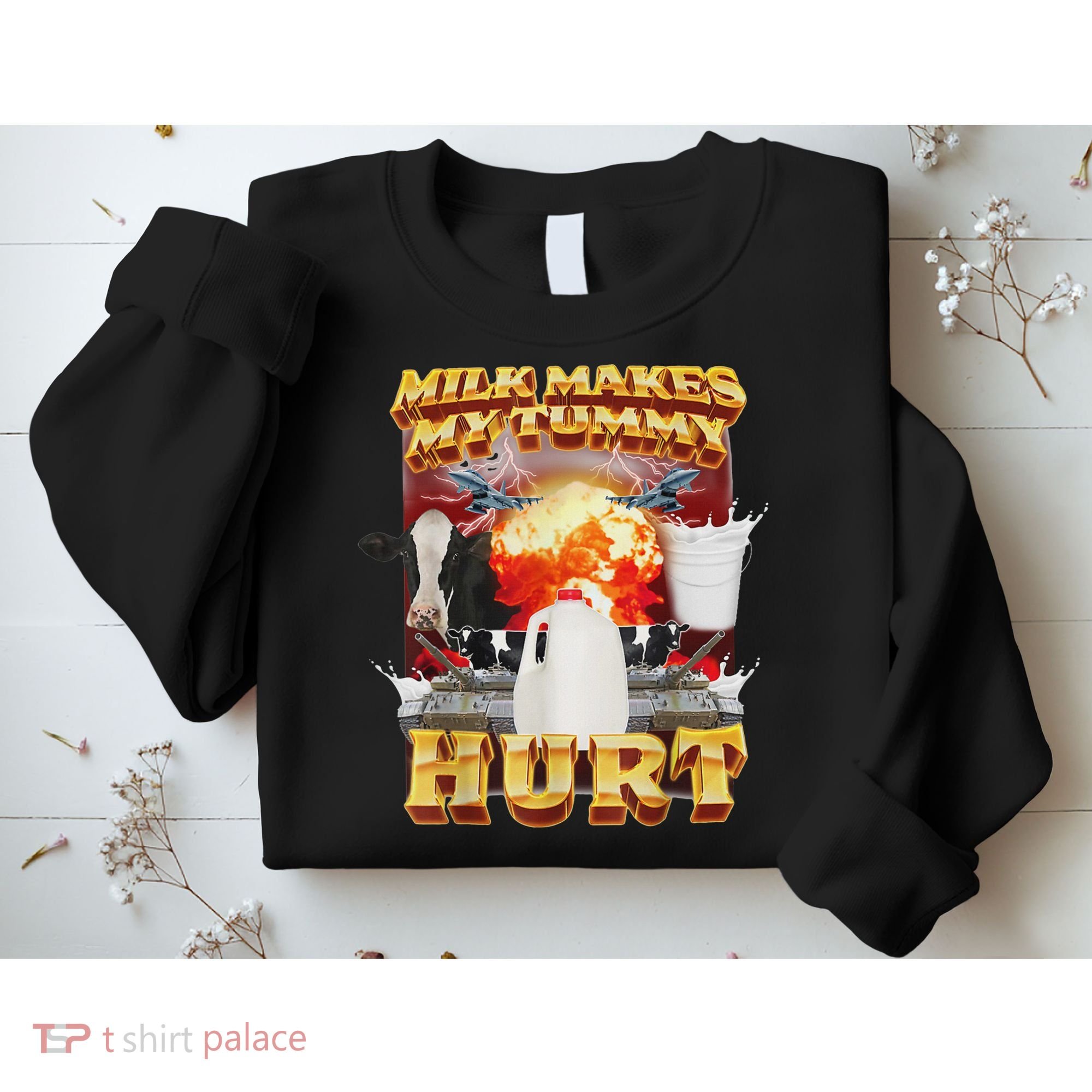 Milk Makes My Tummy Hurt Funny Oddly Specific Dank Meme Sweatshirt