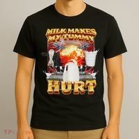 Milk Makes My Tummy Hurt Funny Oddly Specific Dank Meme T-Shirt thumb 3