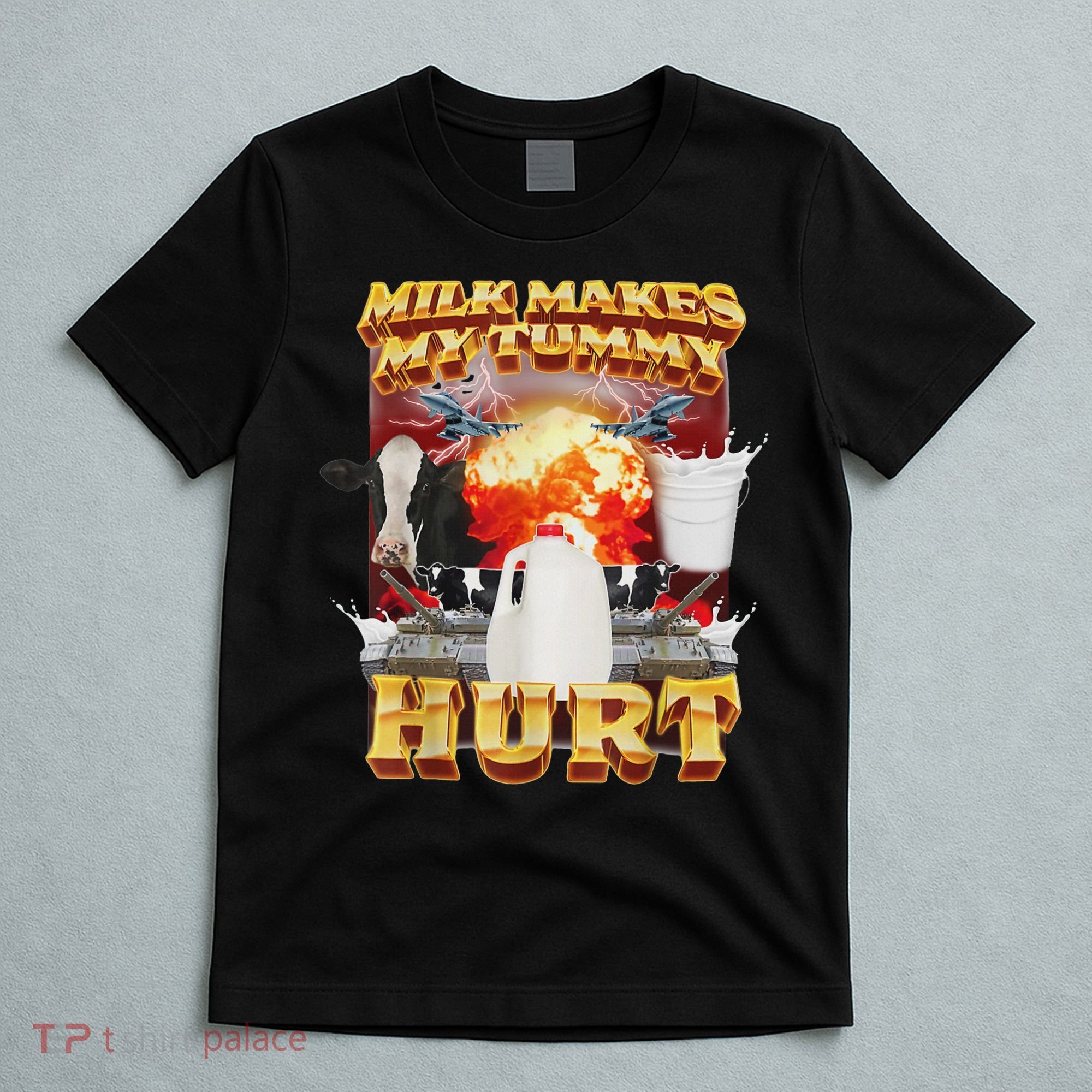 Milk Makes My Tummy Hurt Funny Oddly Specific Dank Meme T-Shirt