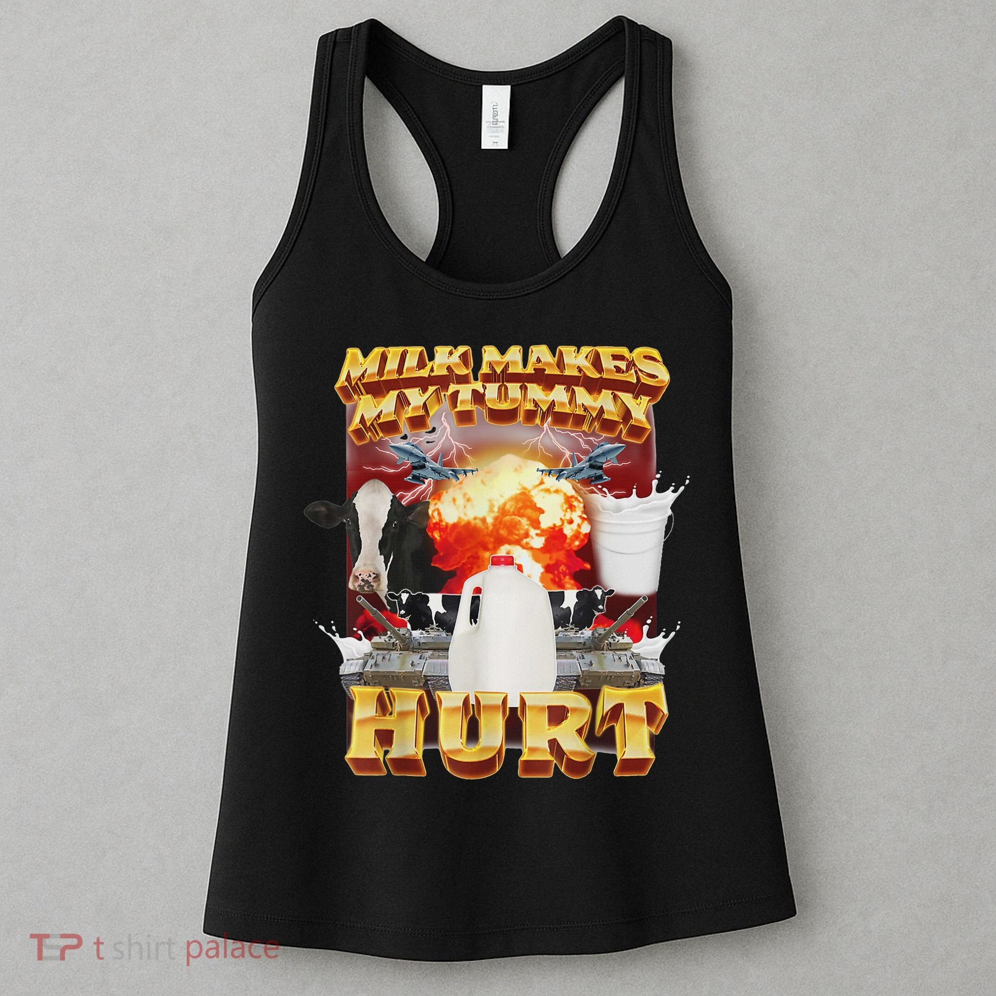 Milk Makes My Tummy Hurt Funny Oddly Specific Dank Meme Women's Tank Top