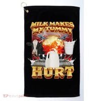 Milk Makes My Tummy Hurt Funny Oddly Specific Dank Meme Golf Towel thumb 0