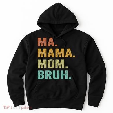 Ma Mama Mom Bruh Vintage Retro Hoodie