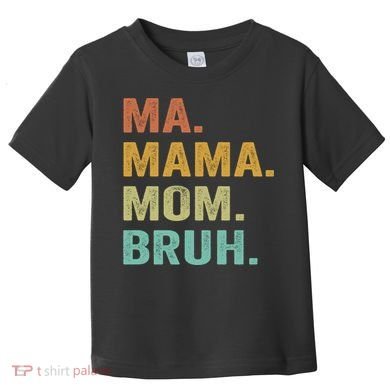 Ma Mama Mom Bruh Vintage Retro Toddler T-Shirt