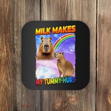 Milk Makes My Tummy Hurt Capybara Meme Culture Coaster