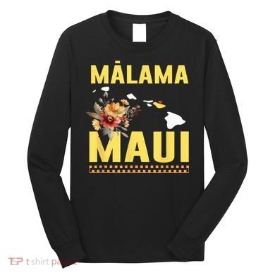 Malama Maui Malama Strong Hawaii Long Sleeve Shirt