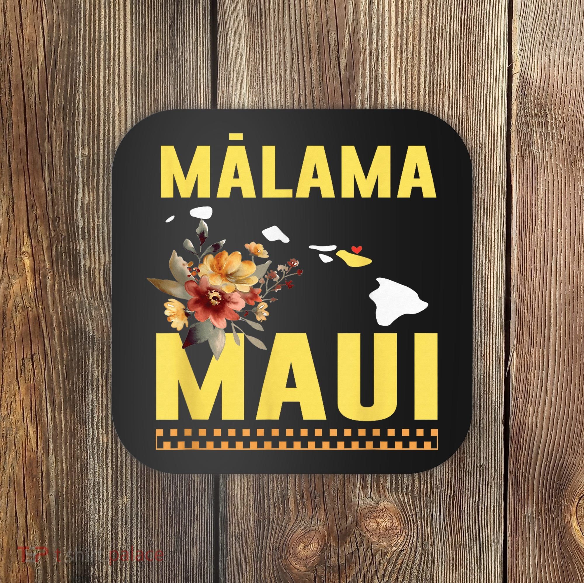 Malama Maui Malama Strong Hawaii Coaster