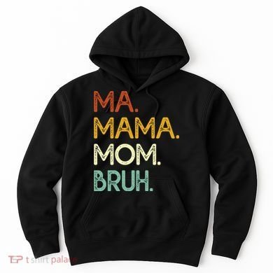Ma Mama Mom Bruh Vintage Retro Hoodie