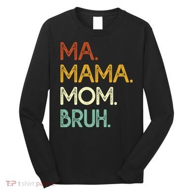 Ma Mama Mom Bruh Vintage Retro Long Sleeve Shirt