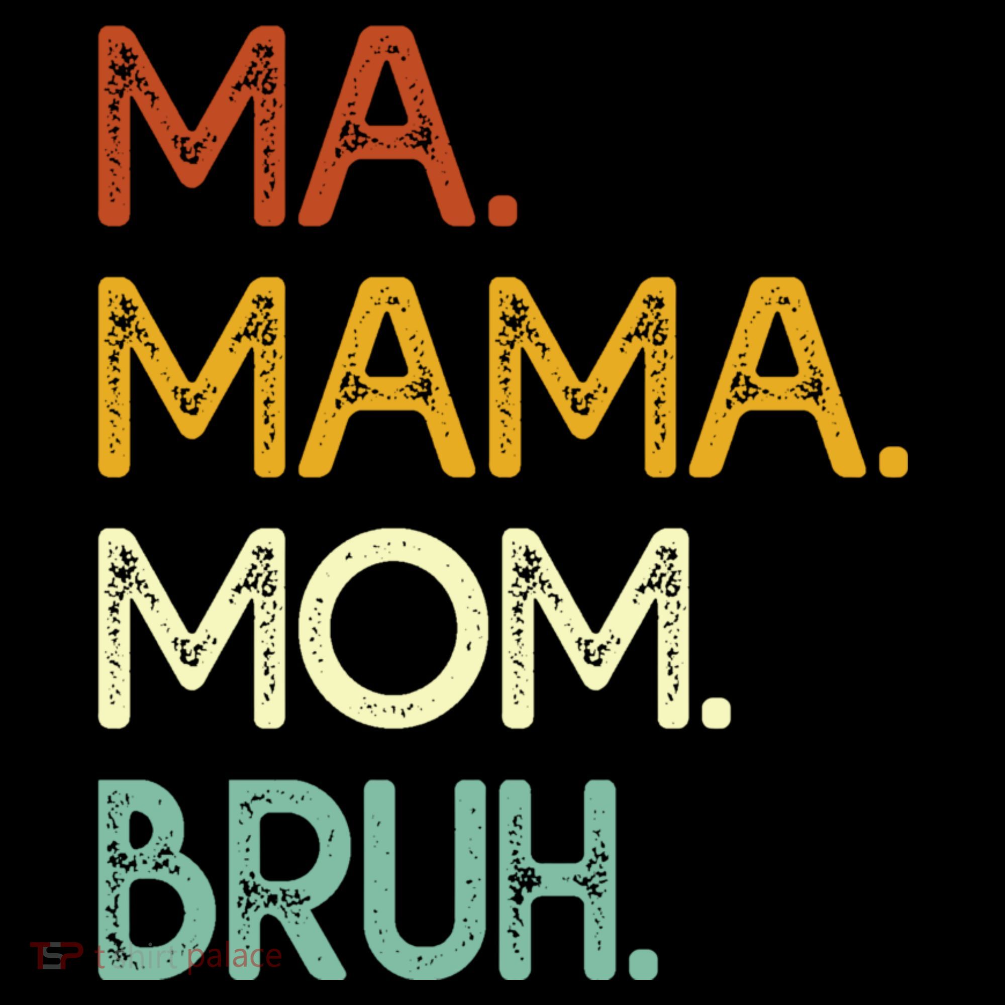 Ma Mama Mom Bruh Vintage Retro T-Shirt