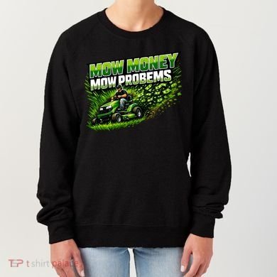 Mow Money Mow Problems Funny Landscaping Company Women's Sweatshirt