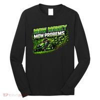 Mow Money Mow Problems Funny Landscaping Company Long Sleeve Shirt thumb 0