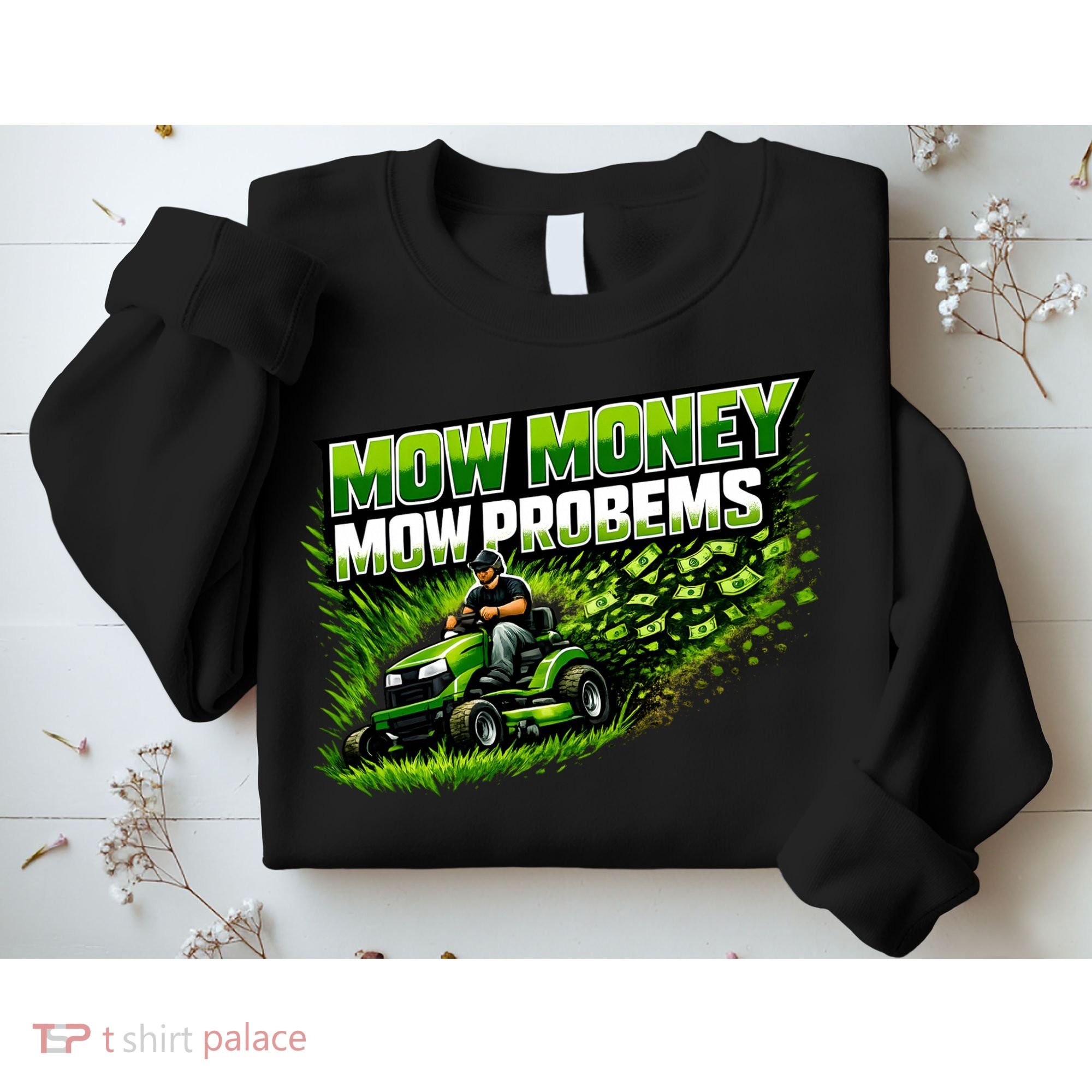Mow Money Mow Problems Funny Landscaping Company Sweatshirt