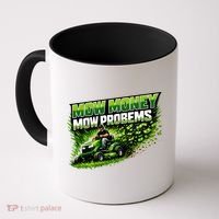 Mow Money Mow Problems Funny Landscaping Company Coffee Mug thumb 0