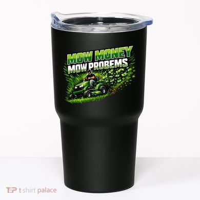Mow Money Mow Problems Funny Landscaping Company Tumbler