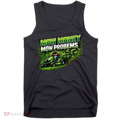 Mow Money Mow Problems Funny Landscaping Company Tank Top