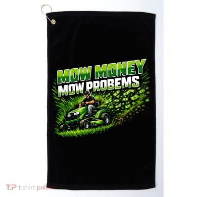 Mow Money Mow Problems Funny Landscaping Company Golf Towel