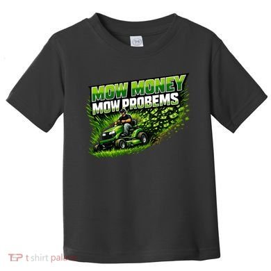 Mow Money Mow Problems Funny Landscaping Company Toddler T-Shirt