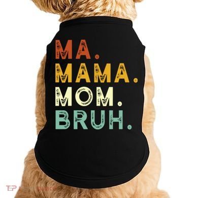 Ma Mama Mom Bruh Vintage Retro Doggie Tank