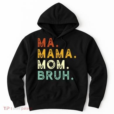 Ma Mama Mom Bruh Vintage Retro Hoodie