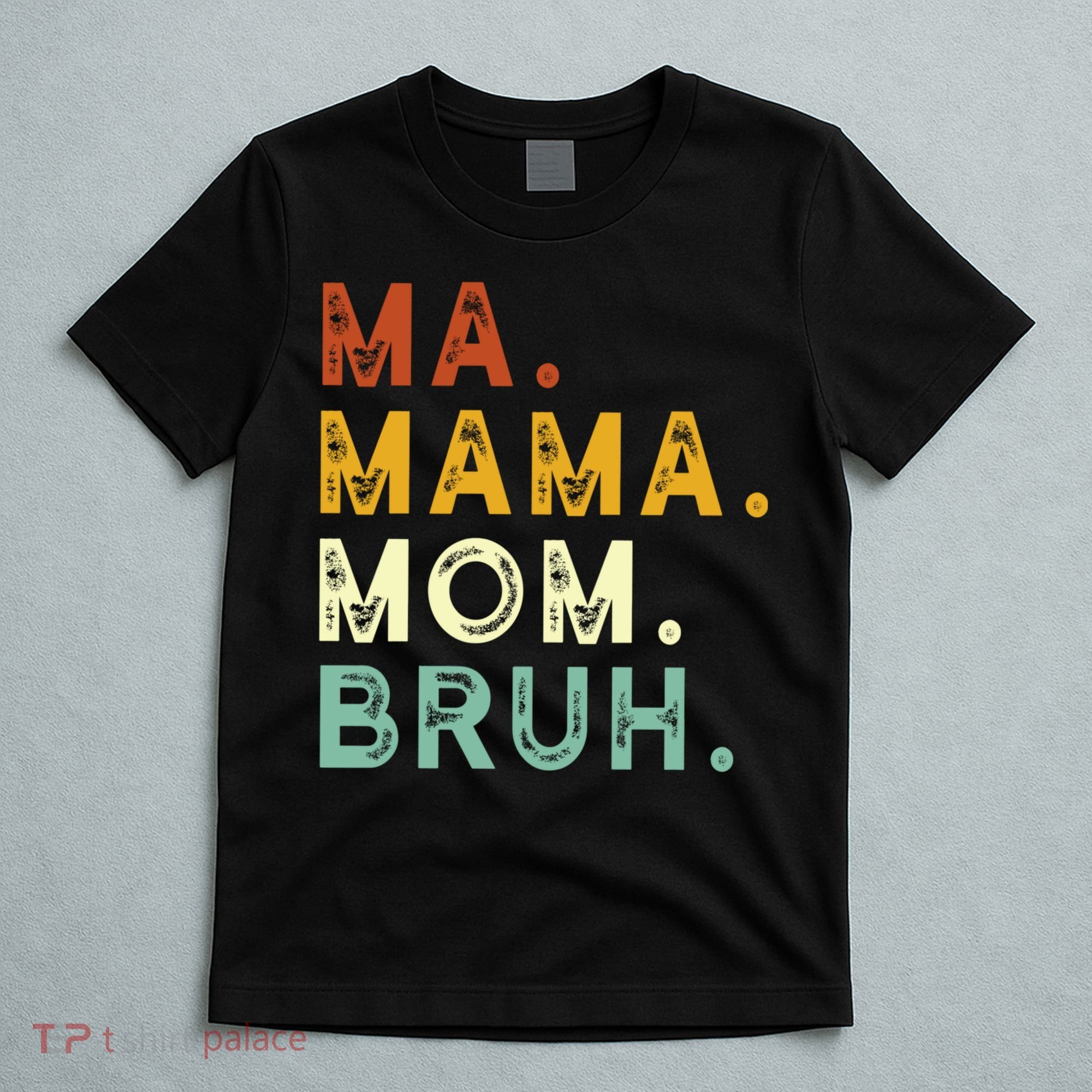 Ma Mama Mom Bruh Vintage Retro T-Shirt