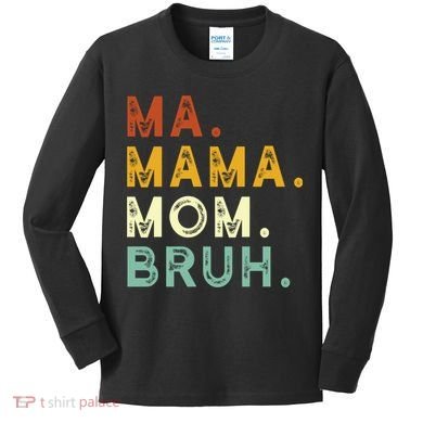 Ma Mama Mom Bruh Vintage Retro Kids Long Sleeve Shirt