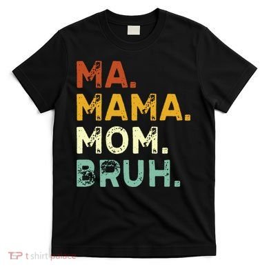 Ma Mama Mom Bruh Vintage Retro T-Shirt