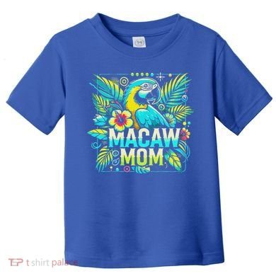 Macaw Mom Toddler T-Shirt