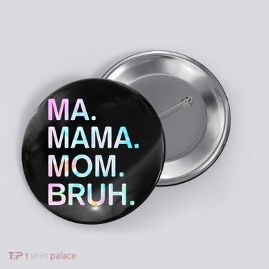Ma Mama Mom Bruh Vintage Retro Button